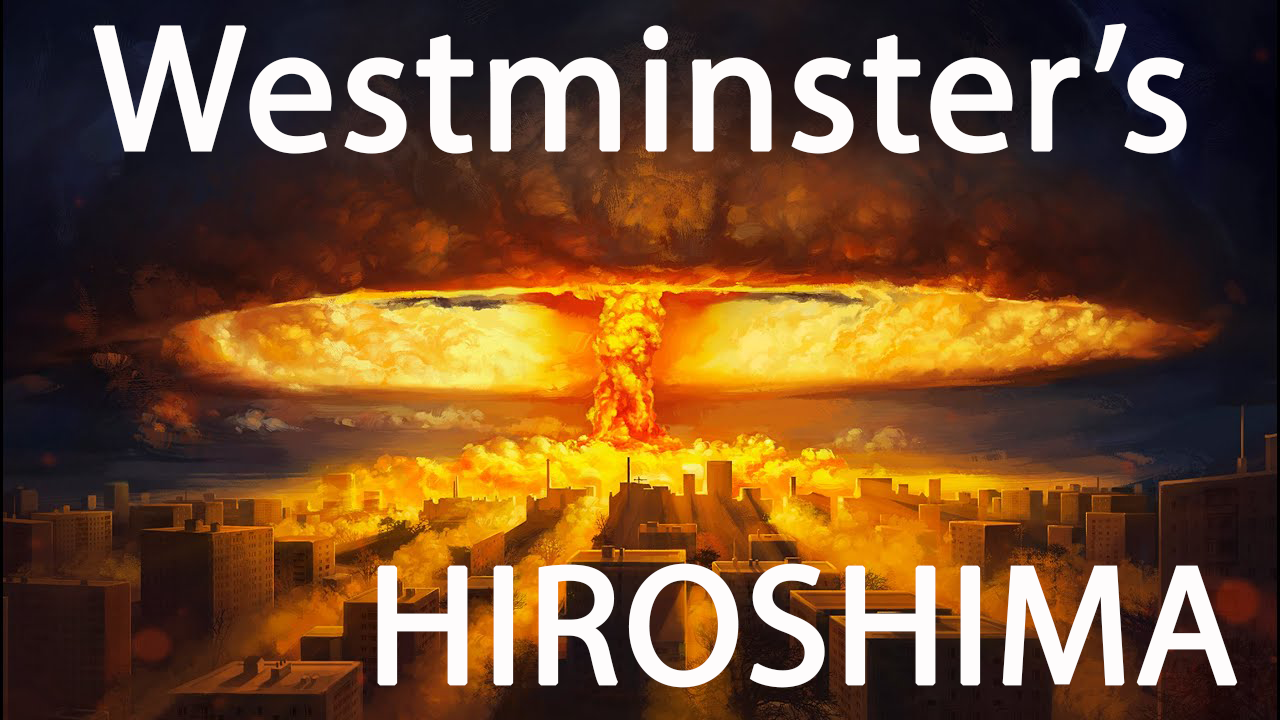 Westminster’s Hiroshima