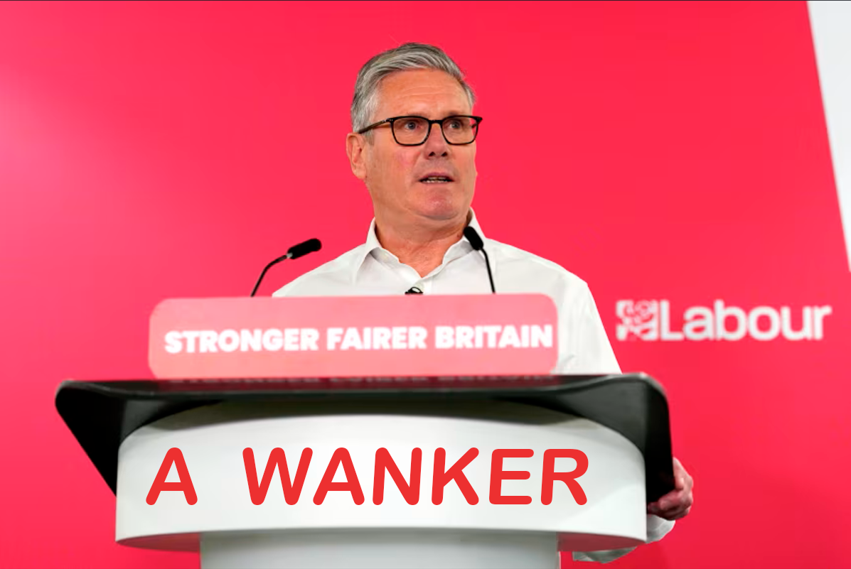 Keir Starmer Is A Wanker!